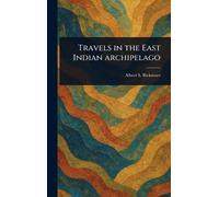 Travels in the East Indian Archipelago