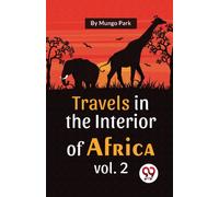 Travels in the Interior of Africa