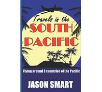 Travels in the South Pacific: Flying Around 8 Countries of the Pacific