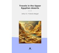 Travels in the Upper Egyptian deserts (Classic Books)