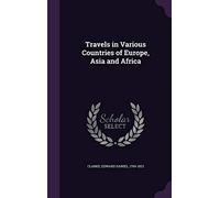 Travels in Various Countries of Europe, Asia and Africa