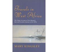 Travels in West Africa: Kingsley : Travels In West Africa