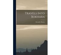 Travels Into Bokhara