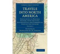 Travels into North America: Containing its Natural History, with the Civil, Ecclesiastical and Commercial State of the Country: Volume 2 (Cambridge Library Collection - North American History)