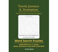 Travels, Journeys & Destinations Word Search Puzzle Book: Natural Wonders, Continents & Regions: Word Searches With Easy to Read Print about Natural ... Journeys & Destinations Word Search Book)
