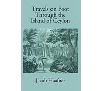 Travels on Foot Through the Island of Ceylon