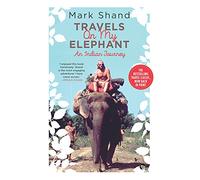 Travels On My Elephant: An Indian Journey