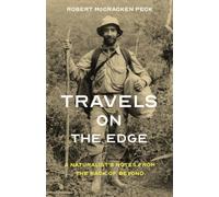 Travels on the Edge : A Naturalist's Notes from the Back of Beyond