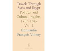 Travels Through Syria and Egypt: Political and Cultural Insights, 1783-1785