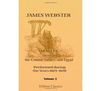 Travels through the Crimea, Turkey, and Egypt; Performed during the Years 1825-1828