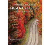 Travels through the Heart and Soul of New England: Stories of Struggle, Resilience, and Triumph