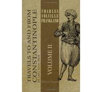 Travels to and from Constantinople, in 1827 and 1828: Volume 2