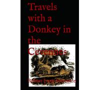 Travels with a Donkey in the Cevennes: A Classic Journey of Solitude, Humor, and Donkey-Driven Discovery Across the Cévennes