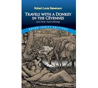 Travels with a Donkey in the Cevennes : And Other Travel Writings