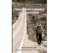 TRAVELS WITH A DONKEY IN THE CEVENNES BY ROBERT LOUIS STEVENSON (NEW EDITION 2020): True Classic that Belongs on Every Bookshelf!!