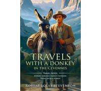 Travels with a Donkey in the Cevennes : Complete with Classic illustrations and Annotation