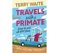 Travels with a Primate : Around the World with Robert Runcie