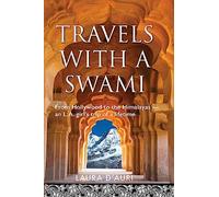 Travels With a Swami: From Hollywood to the Himalayas, an L.A. Girl's Trip of a Lifetime