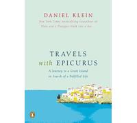 Travels With Epicurus: A Journey to a Greek Island in Search of a Fulfilled Life