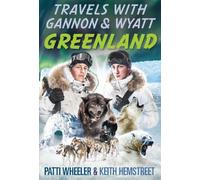 Travels with Gannon & Wyatt: Greenland