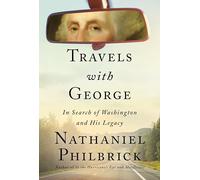 Travels With George: In Search of Washington and His Legacy