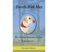 Travels with Max: How My Dog Unleashed My Life