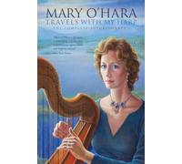 Travels with My Harp: The Complete Autobiography