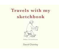 Travels with my sketchbook: Holidays, Work and Christmas