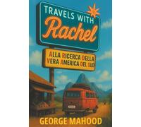 Travels with Rachel: Alla ricerca della vera America del Sud