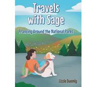 Travels with Sage: Prancing Around the National Parks