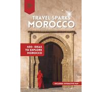 TravelSparks: MOROCCO: 400+ Ideas To Explore Morocco