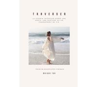 TRAVERSER: Le chemin intérieur après une perte, une rupture ou un changement de vie.
