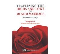 Traversing the Highs and Lows of Muslim Marriage