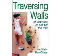 Traversing Walls: 68 Activities On and Off the Wall