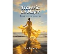 Travesía de Mujer: Entre luces y sombras