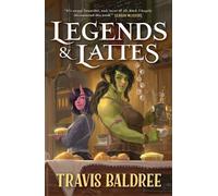 Legends & Lattes: A Novel of High Fantasy and Low Stake - Paperback NEW Baldree,