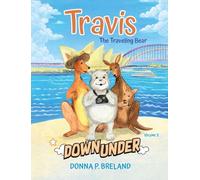 Travis Down Under: Volume 2 (Travis the Traveling Bear)