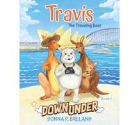 Travis Down Under: Volume 2 (Travis the Traveling Bear)