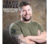 Travis Howze - Reporting For Duty