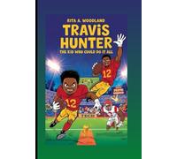 TRAVIS HUNTER : The Kid Who Could Do It All