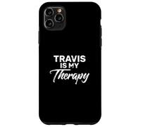 TRAVIS Is My Therapy T-Shirt Name TRAVIS Case for iPhone 11 Pro Max