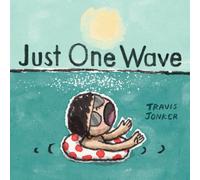 Travis Jonker Just One Wave : A Picture Book Hardback Travis Jonker Multicolor