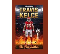 TRAVIS KELCE: THE FIRE WITHIN