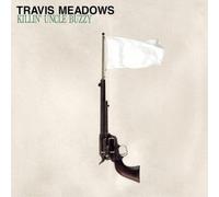 Travis Meadows - Killin' Uncle Buzzy [VINYL]