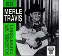 Travis, Merle - Radio Shows 1944-49
