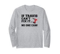 Travis Name Can't Fix It No One Can Handyman Construction Long Sleeve T-Shirt