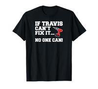 Travis Name Can't Fix It No One Can Handyman Construction T-Shirt