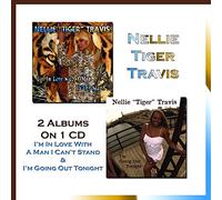 Travis Nellie Tiger - I'm in Love With a Man I Can't Stand & I'm Going