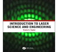 TRAVIS S. TAYLOR Introduction to Laser Science & Engineering Hardcover Book TRAVIS S. TAYLOR Multicolor