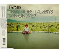 Travis - Why Does It Always Rain On Me?